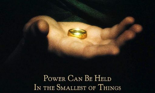 Power can be held in the smallest of things - The Fellowship of the Ring